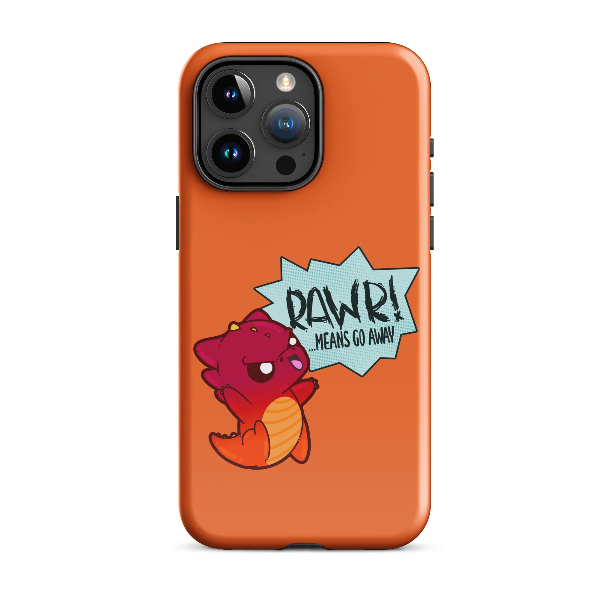 RAWR MEANS GO AWAY - Tough Case for iPhone® - ChubbleGumLLC