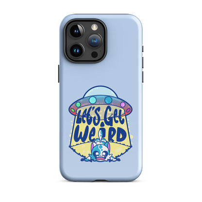 LETS GET WEIRD - Tough Case for iPhone® - ChubbleGumLLC