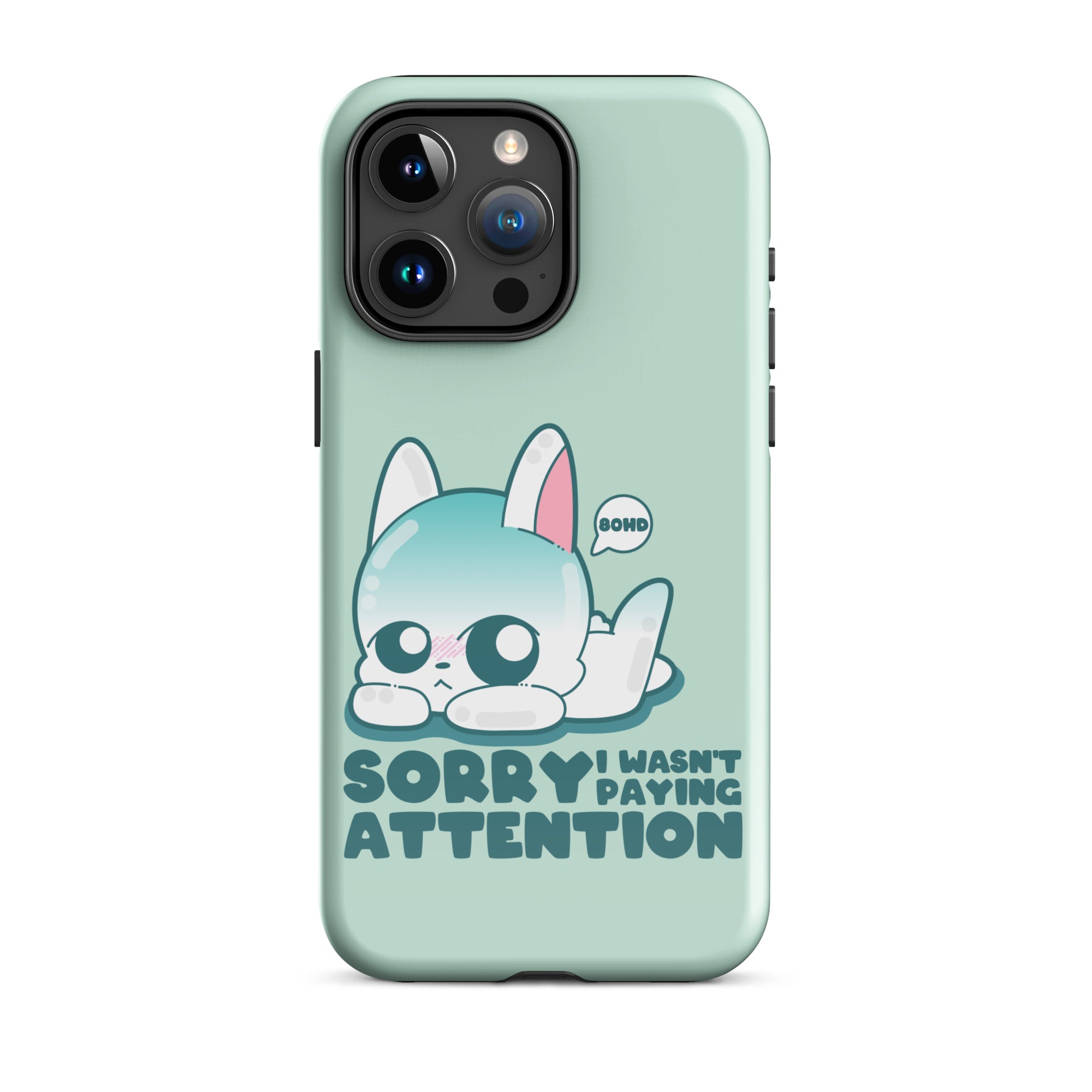 SORRY I WASNT PAYING ATTENTION - Tough Case for iPhone®