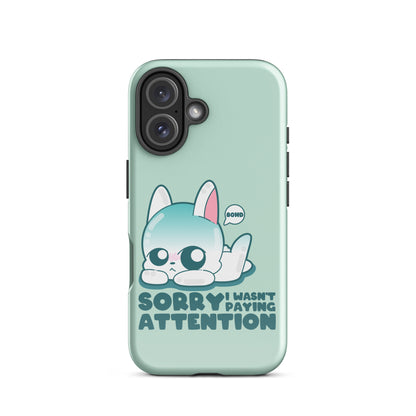 SORRY I WASNT PAYING ATTENTION - Tough Case for iPhone®