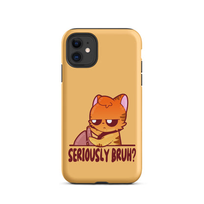 SERIOUSLY BRUH - Tough Case for iPhone® - ChubbleGumLLC