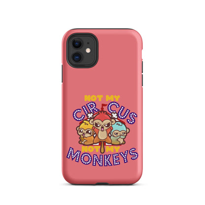 NOT MY CIRCUS NOT MY MONKEYS - Tough Case for iPhone® - ChubbleGumLLC