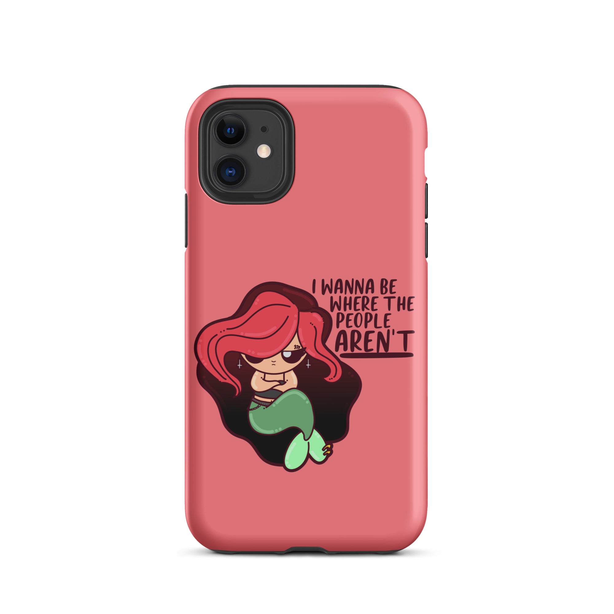 I WANNA BE WHERE THE PEOPLE ARENT - Tough Case for iPhone® - ChubbleGumLLC