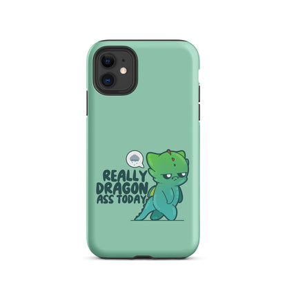 REALLY DRAGON ASS TODAY - Tough Case for iPhone® - ChubbleGumLLC