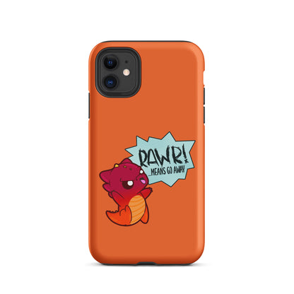 RAWR MEANS GO AWAY - Tough Case for iPhone® - ChubbleGumLLC