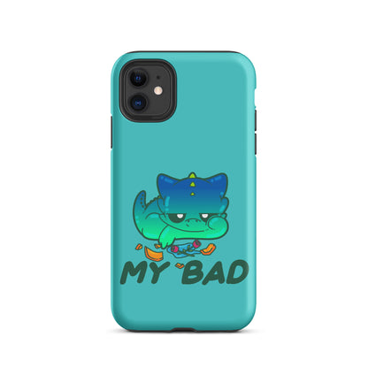 MY BAD - Tough Case for iPhone® - ChubbleGumLLC