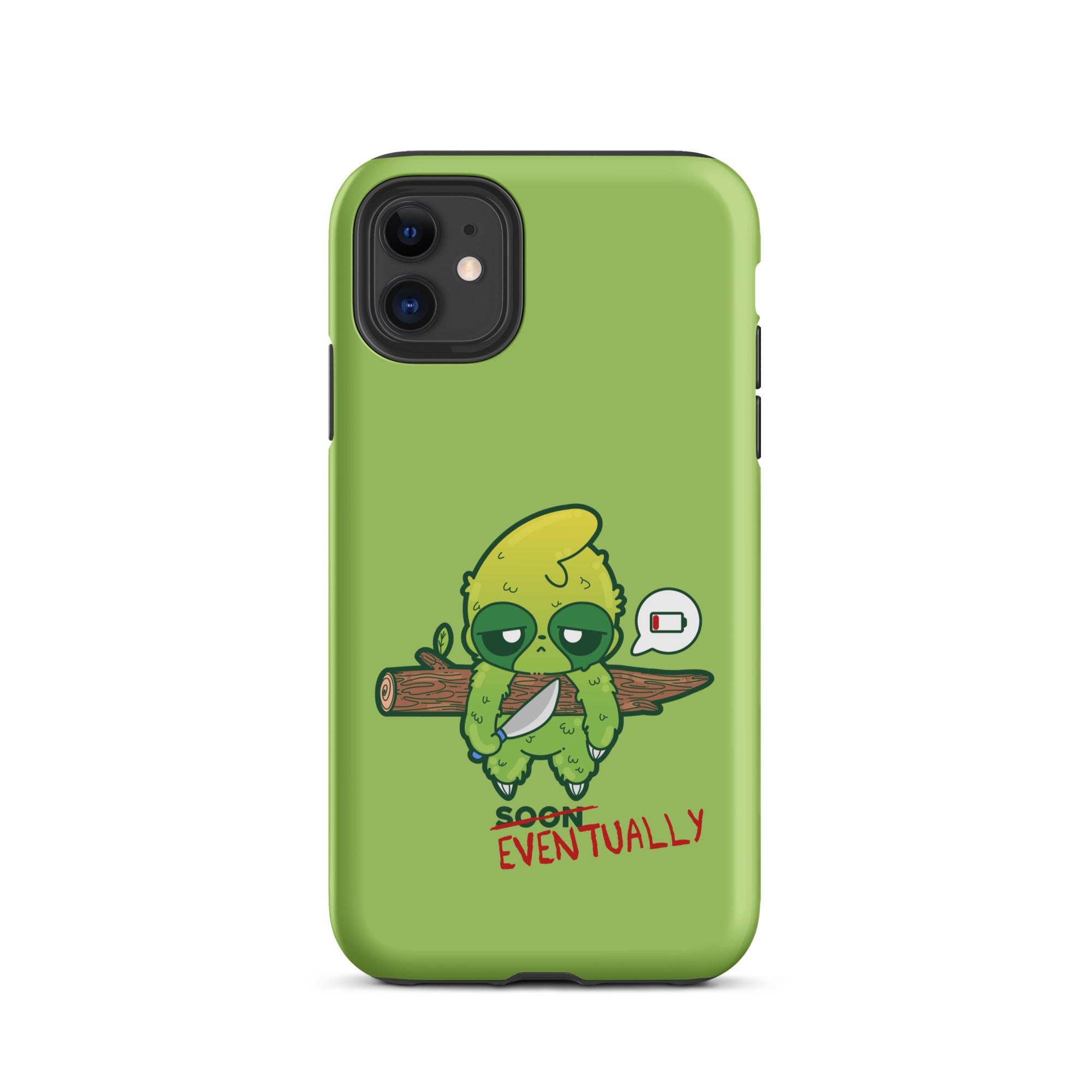 EVENTUALLY - Tough Case for iPhone® - ChubbleGumLLC