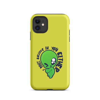 I DONT BELIEVE IN YOU EITHER - Tough Case for iPhone® - ChubbleGumLLC