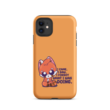 I CAME I SAW I FORGOT - Tough Case for iPhone®