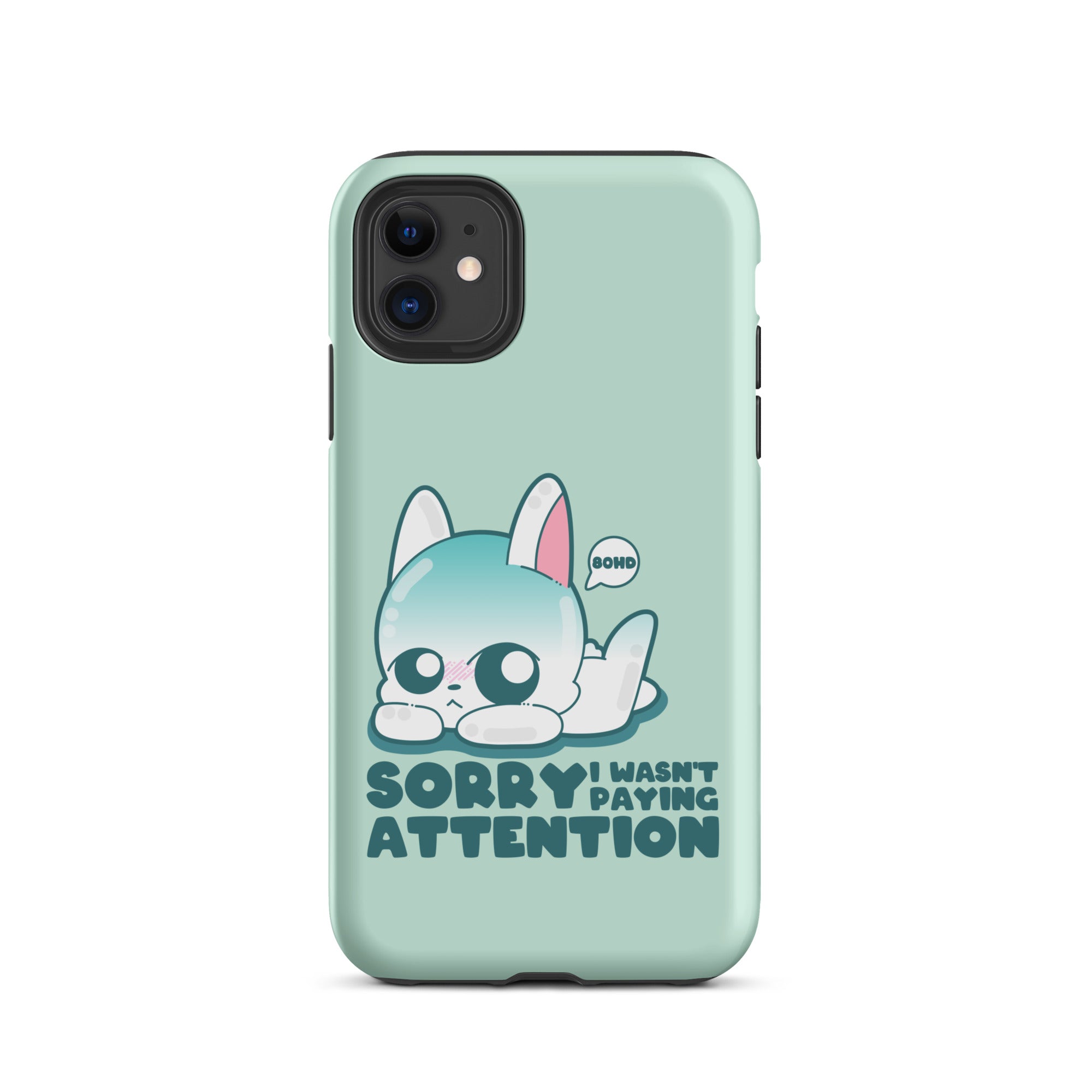 SORRY I WASNT PAYING ATTENTION - Tough Case for iPhone®