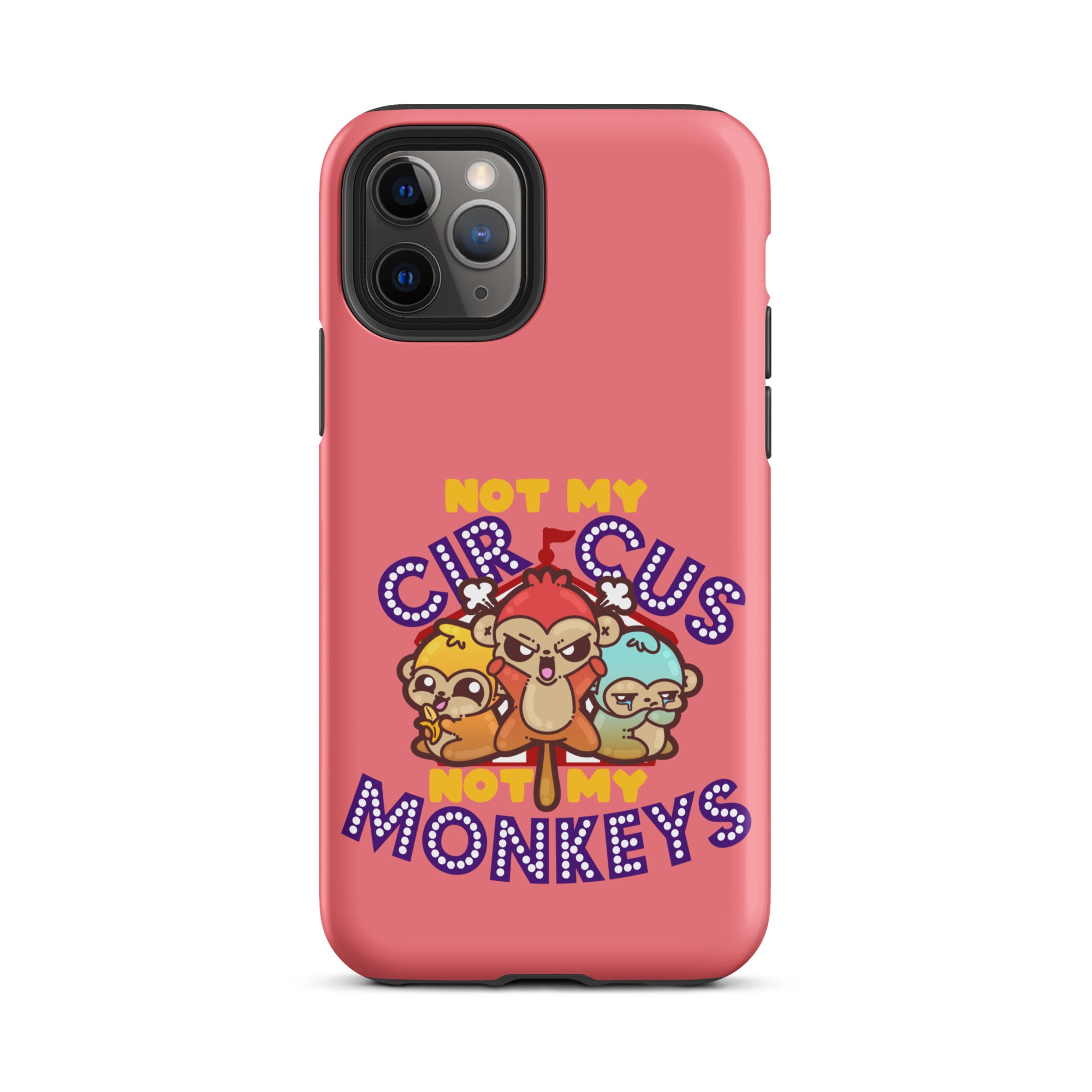 NOT MY CIRCUS NOT MY MONKEYS - Tough Case for iPhone® - ChubbleGumLLC