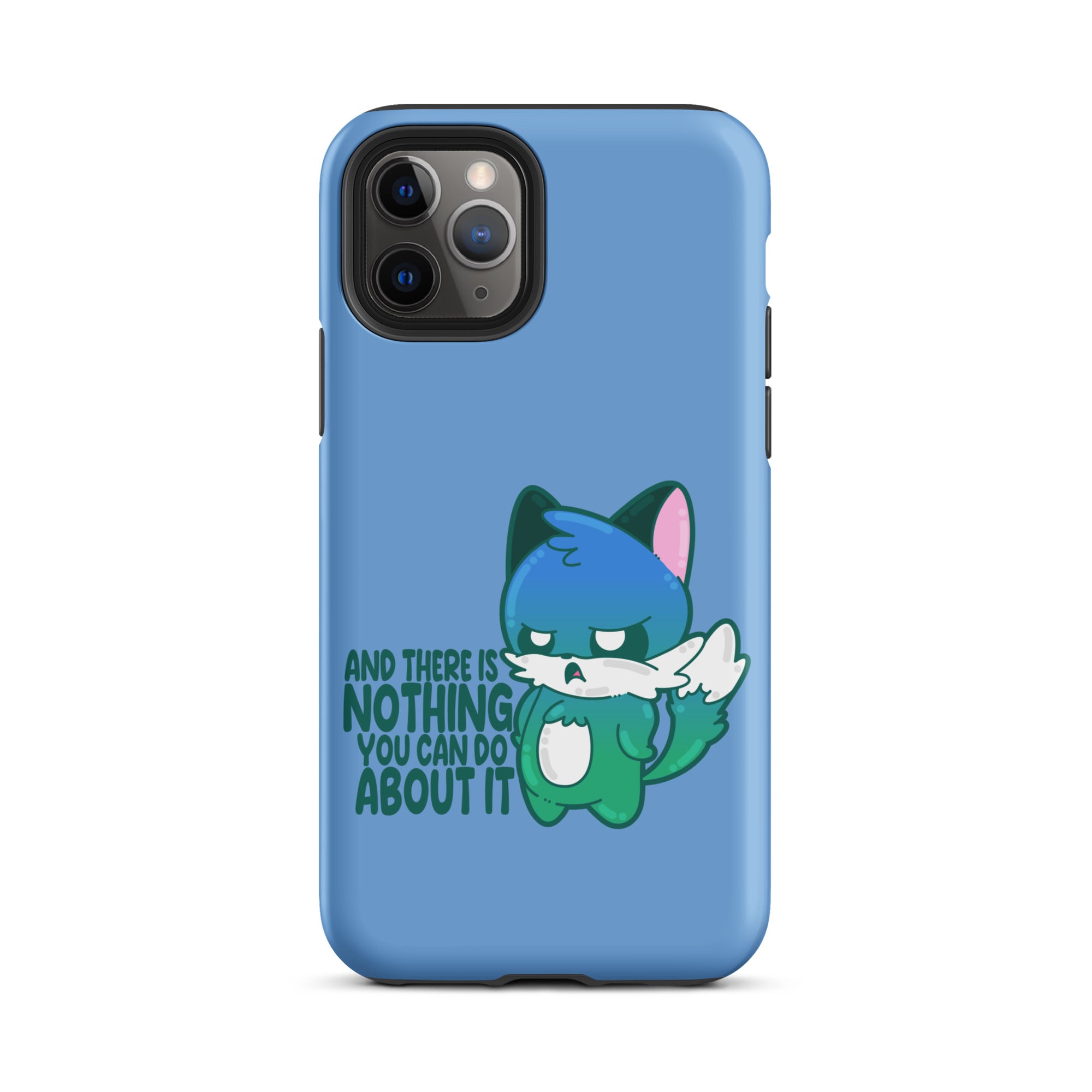 AND THERES NOTHING YOU CAN DO ABOUT IT - Tough Case for iPhone® - ChubbleGumLLC