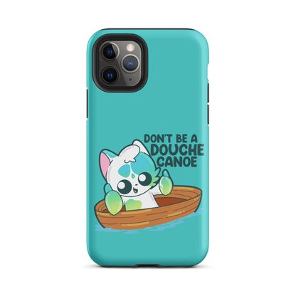 DONT BE A DOUCHE CANOE - Tough Case for iPhone® - ChubbleGumLLC