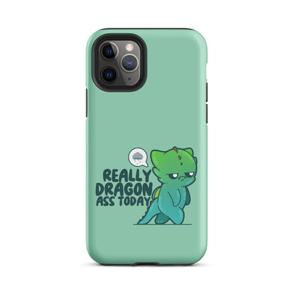 REALLY DRAGON ASS TODAY - Tough Case for iPhone® - ChubbleGumLLC