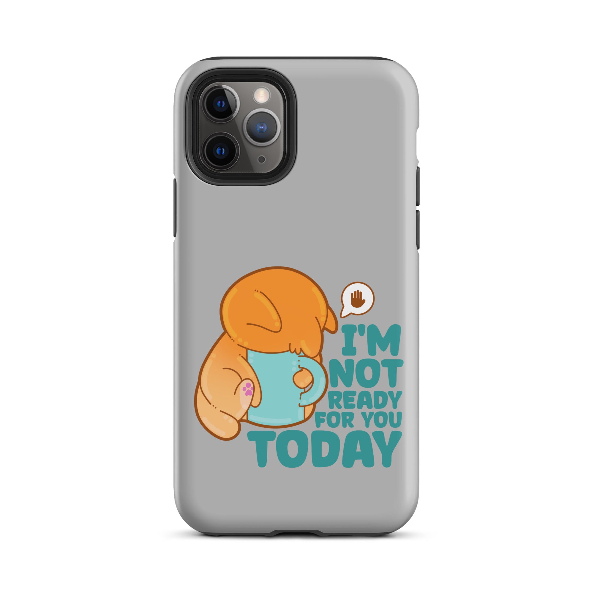 IM NOT READY FOR YOU TODAY - Tough Case for iPhone® - ChubbleGumLLC