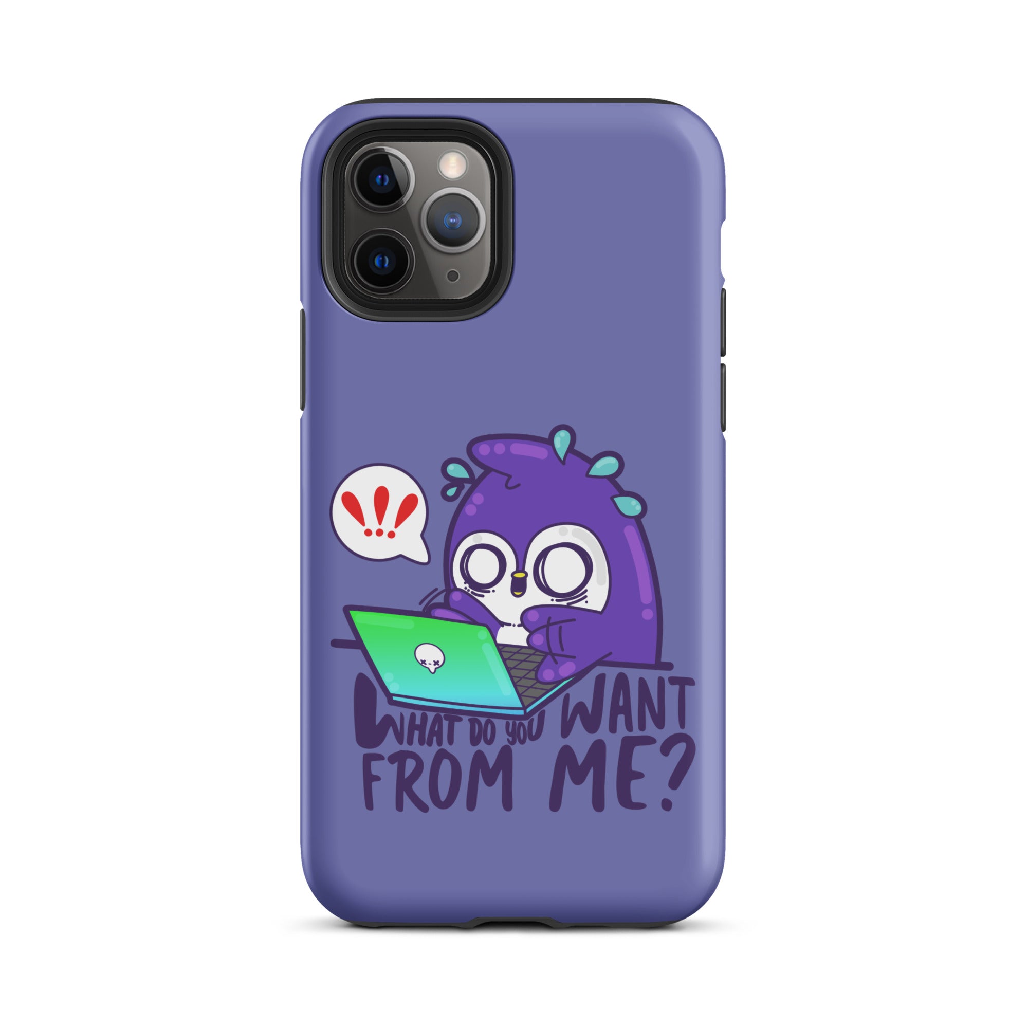 WHAT DO YOU WANT FROM ME - Tough Case for iPhone® - ChubbleGumLLC