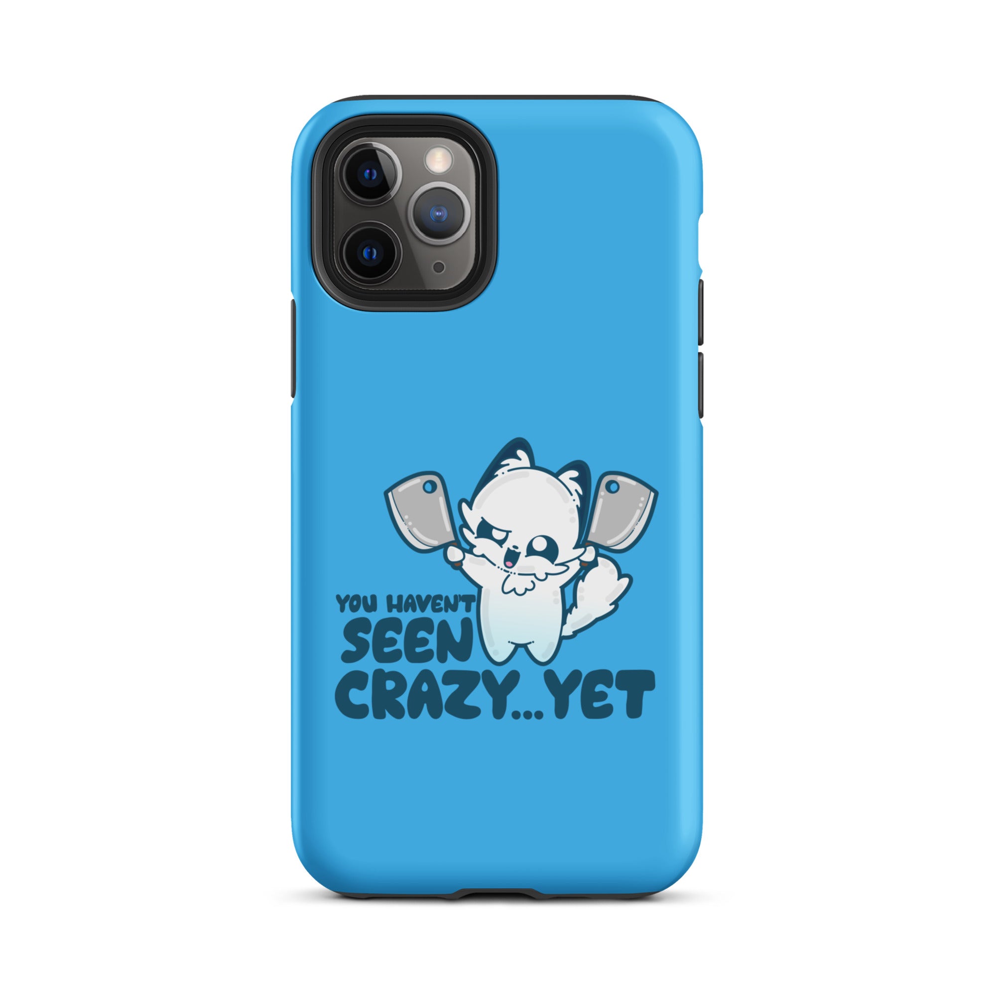 YOU HAVENT SEEN CRAZY… YET - Tough Case for iPhone® - ChubbleGumLLC