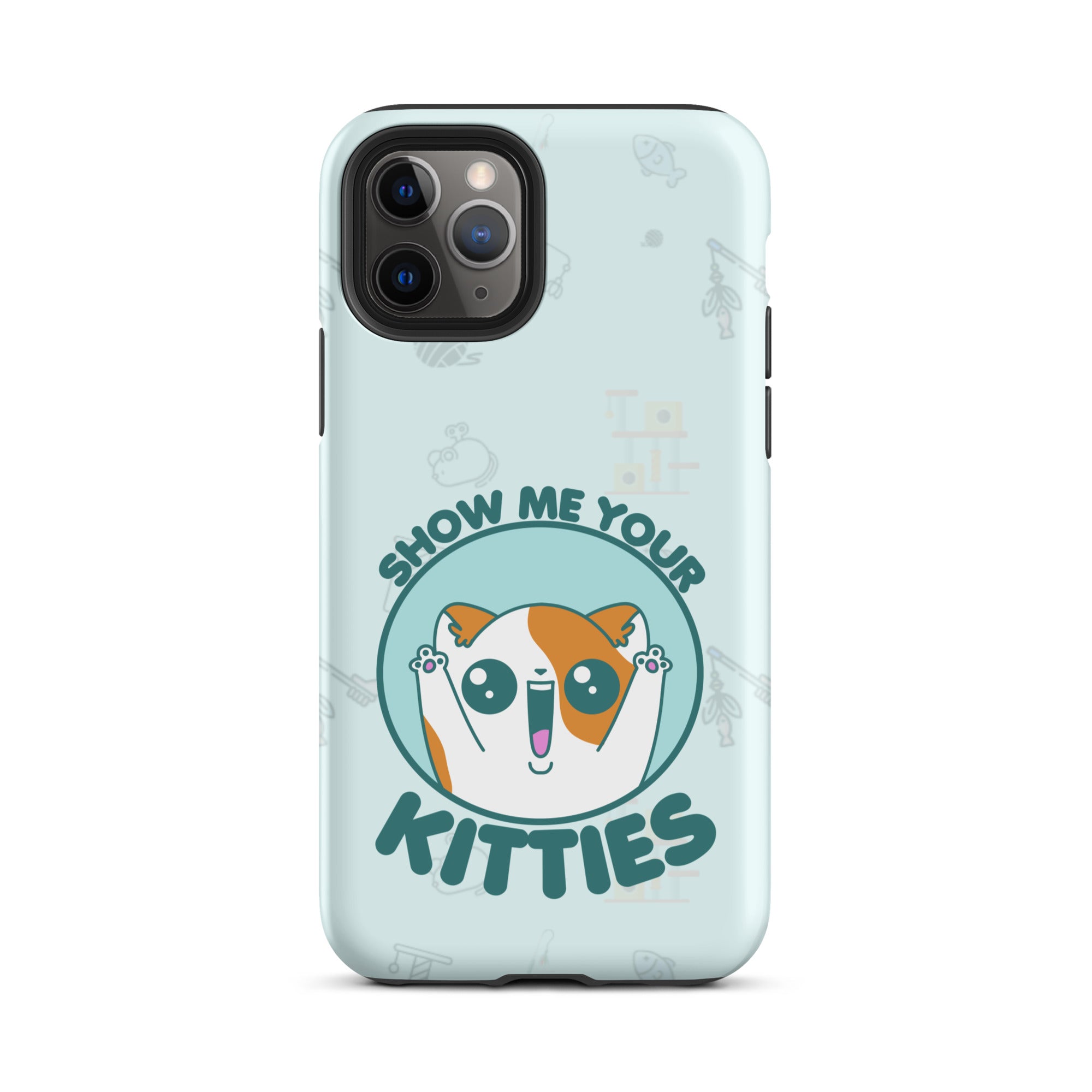 SHOW ME YOUR KITTIES W/BACKGROUND - Tough Case for iPhone®