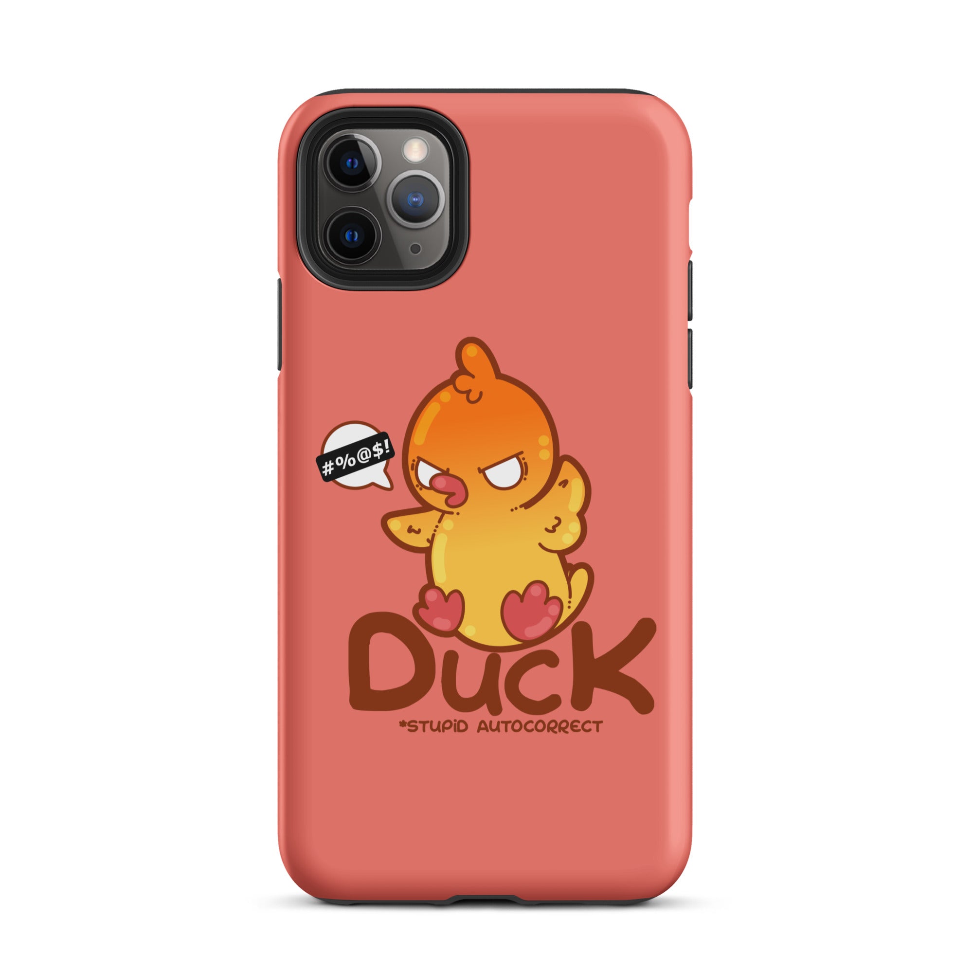 DUCK STUPID AUTOCORRECT - Tough Case for iPhone® - ChubbleGumLLC