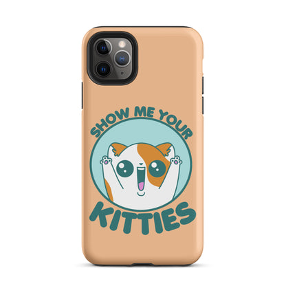 SHOW ME YOUR KITTIES - Tough Case for iPhone® - ChubbleGumLLC