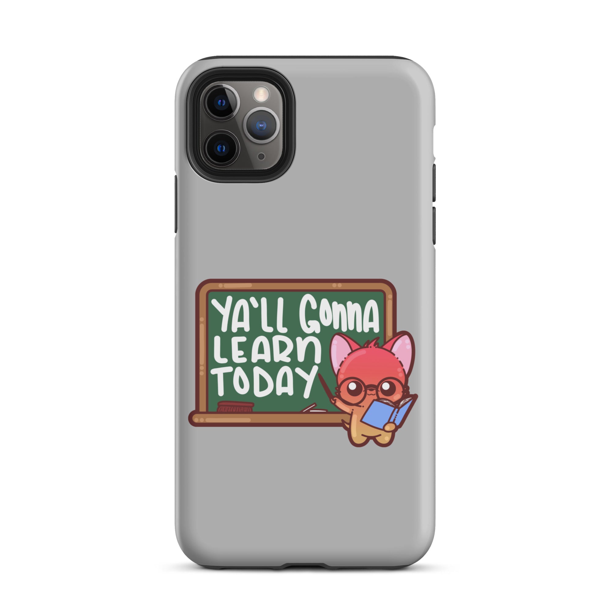 YA'LL GONNA LEARN TODAY - Tough Case for iPhone® - ChubbleGumLLC