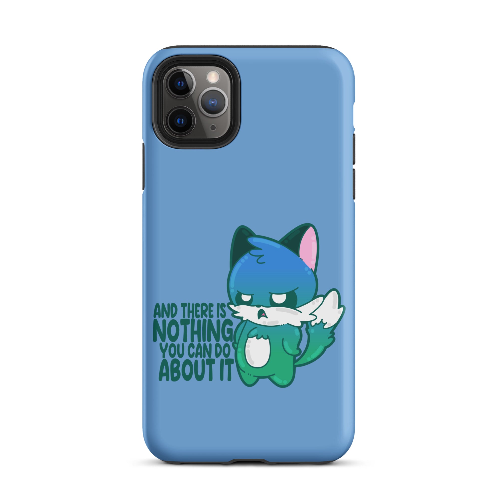 AND THERES NOTHING YOU CAN DO ABOUT IT - Tough Case for iPhone® - ChubbleGumLLC