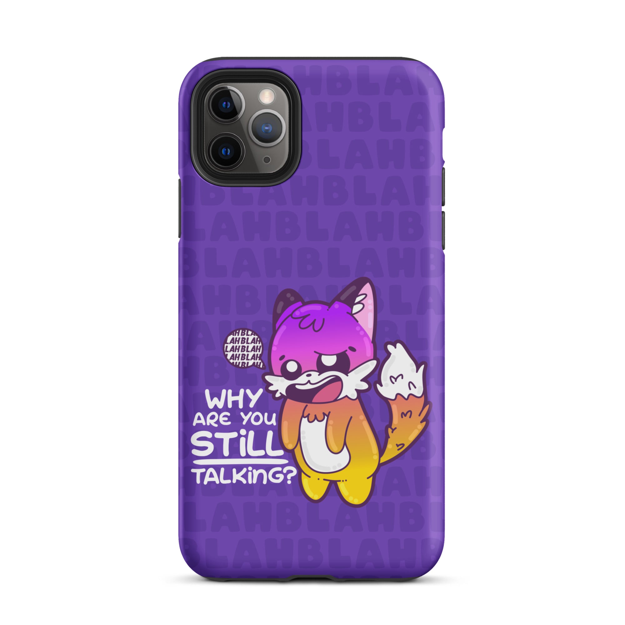 WHY ARE YOU STILL TALKING W/BACKGROUND - Tough Case for iPhone®