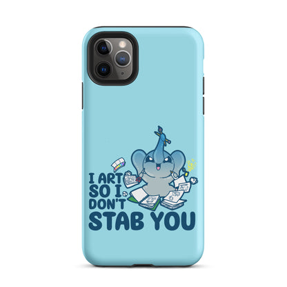 I ART SO I DONT STAB YOU - Tough Case for iPhone®