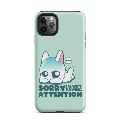 SORRY I WASNT PAYING ATTENTION - Tough Case for iPhone®