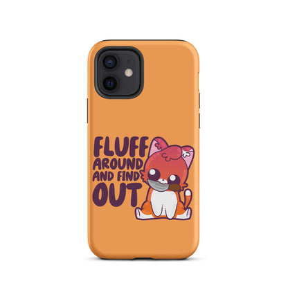 FLUFF AROUND AND FIND OUT -  Tough Case for iPhone® - ChubbleGumLLC