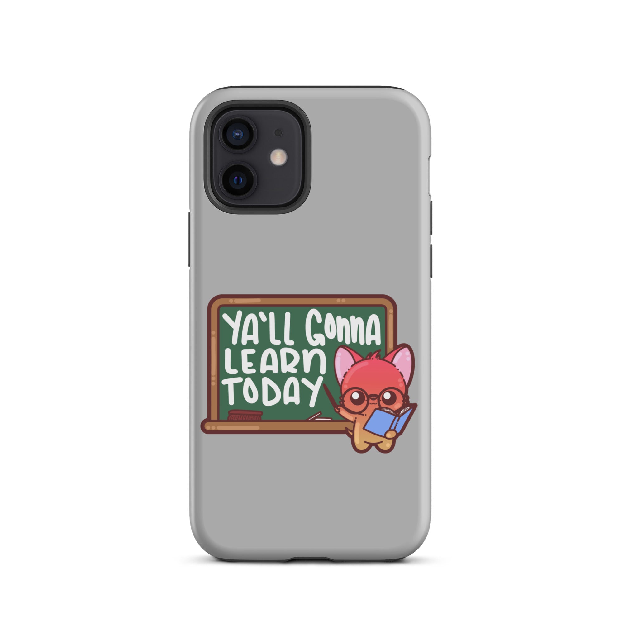 YA'LL GONNA LEARN TODAY - Tough Case for iPhone® - ChubbleGumLLC