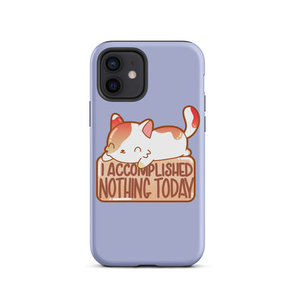 I ACCOMPLISHED NOTHING TODAY - Tough Case for iPhone® - ChubbleGumLLC