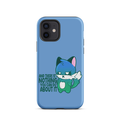 AND THERES NOTHING YOU CAN DO ABOUT IT - Tough Case for iPhone® - ChubbleGumLLC