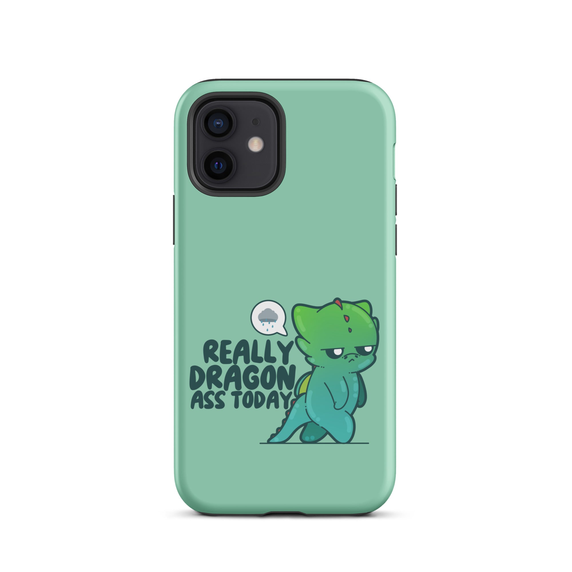 REALLY DRAGON ASS TODAY - Tough Case for iPhone® - ChubbleGumLLC