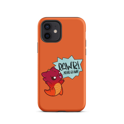 RAWR MEANS GO AWAY - Tough Case for iPhone® - ChubbleGumLLC