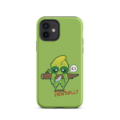 EVENTUALLY - Tough Case for iPhone® - ChubbleGumLLC