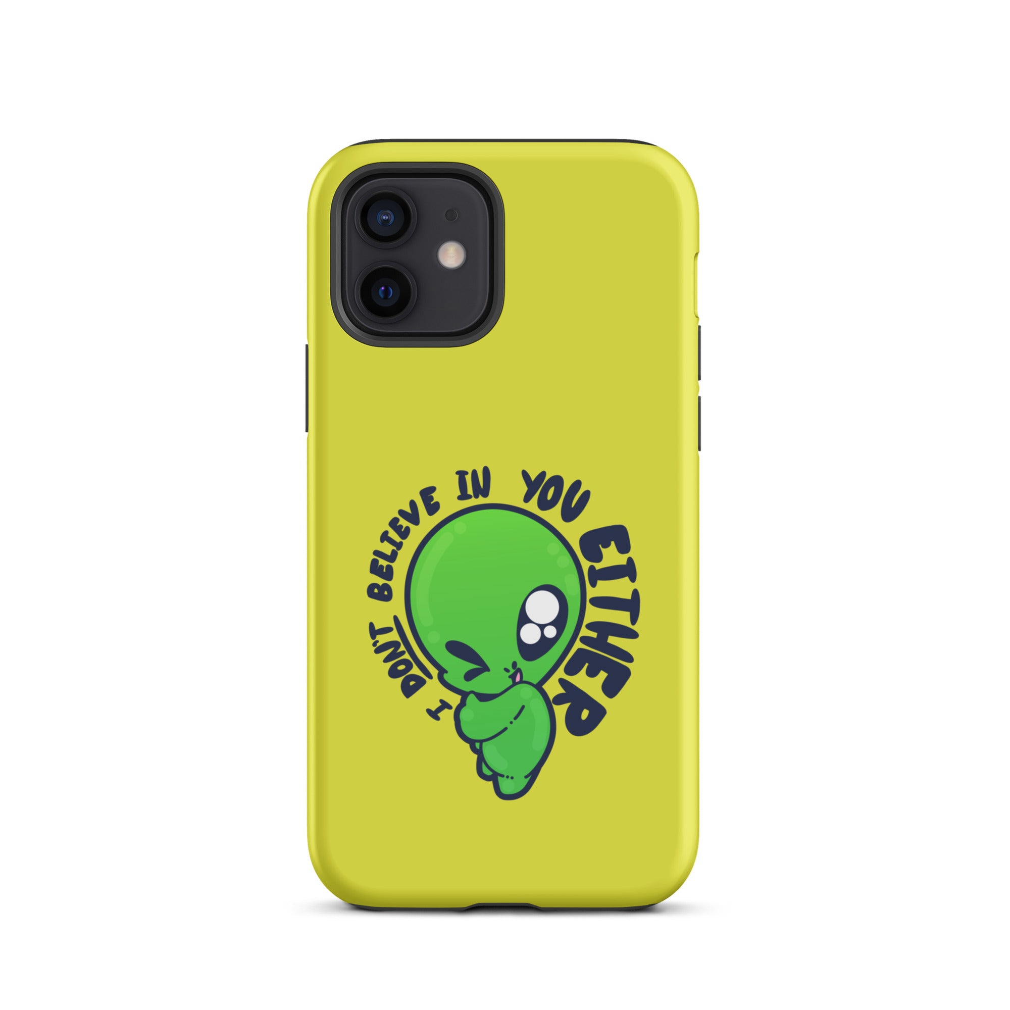 I DONT BELIEVE IN YOU EITHER - Tough Case for iPhone® - ChubbleGumLLC