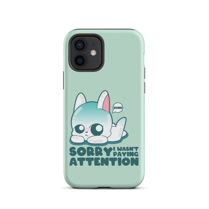 SORRY I WASNT PAYING ATTENTION - Tough Case for iPhone®