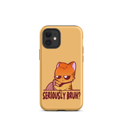 SERIOUSLY BRUH - Tough Case for iPhone® - ChubbleGumLLC