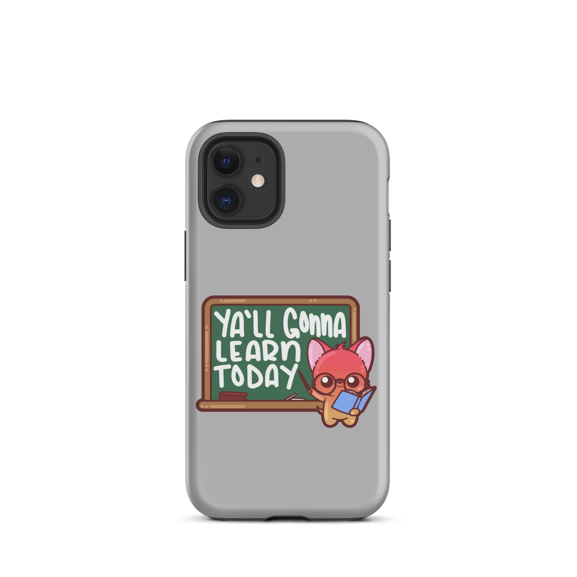 YA'LL GONNA LEARN TODAY - Tough Case for iPhone® - ChubbleGumLLC