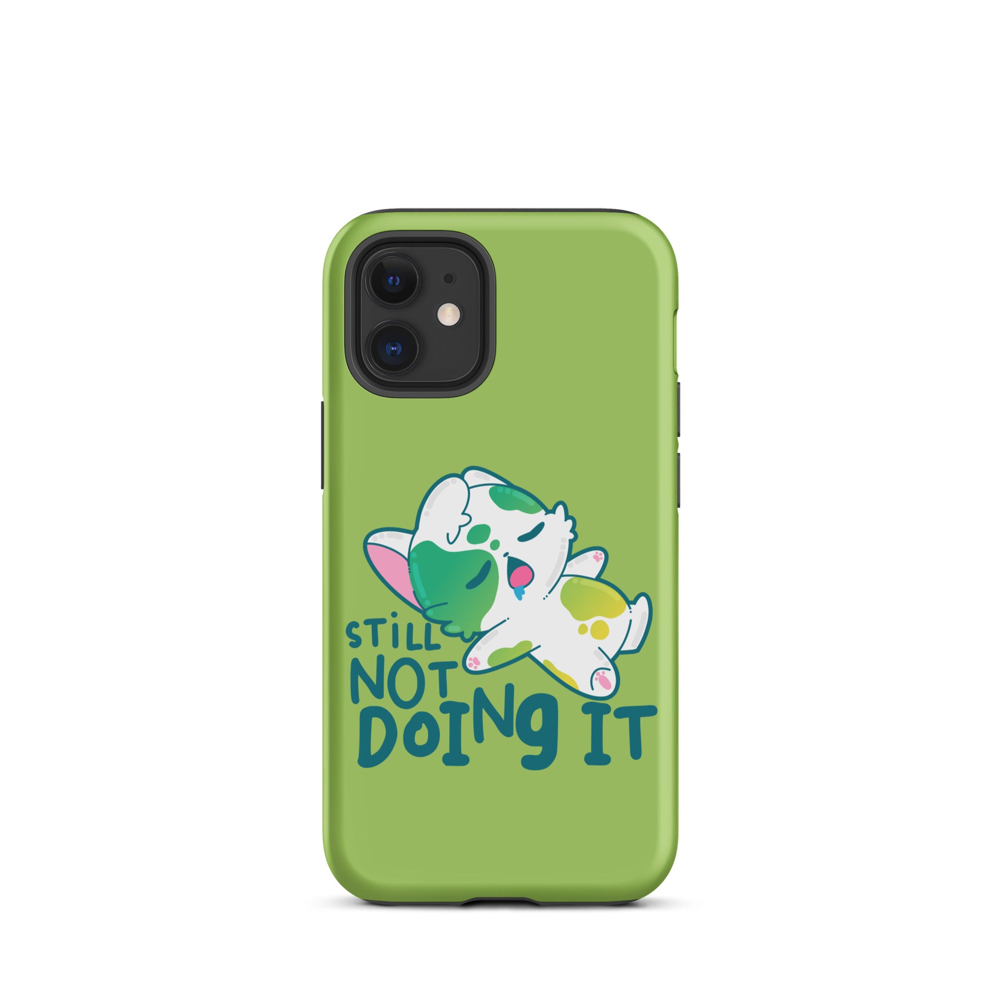 STILL NOT DOING IT - Tough Case for iPhone® - ChubbleGumLLC