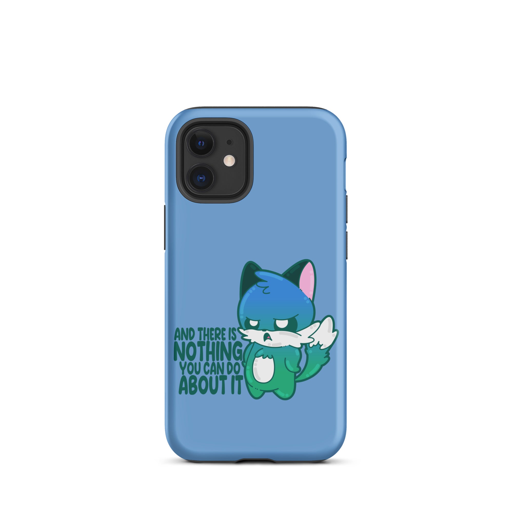 AND THERES NOTHING YOU CAN DO ABOUT IT - Tough Case for iPhone® - ChubbleGumLLC