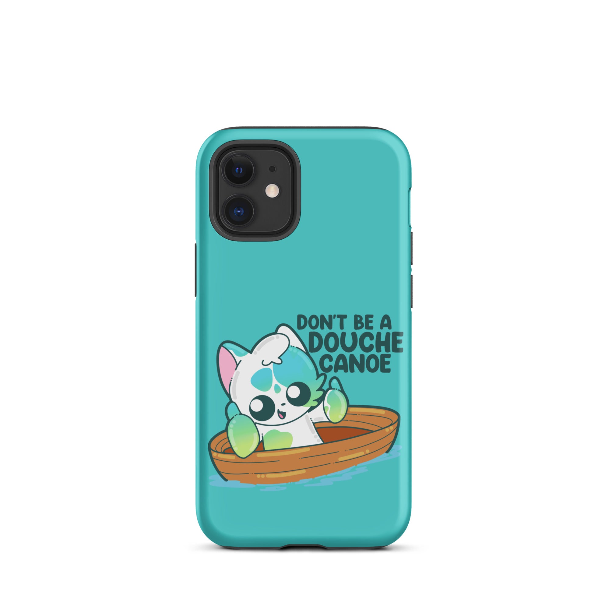 DONT BE A DOUCHE CANOE - Tough Case for iPhone® - ChubbleGumLLC