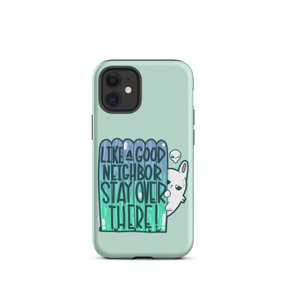 LIKE A GOOD NEIGHBOR - Tough Phone Case for iPhone® - ChubbleGumLLC