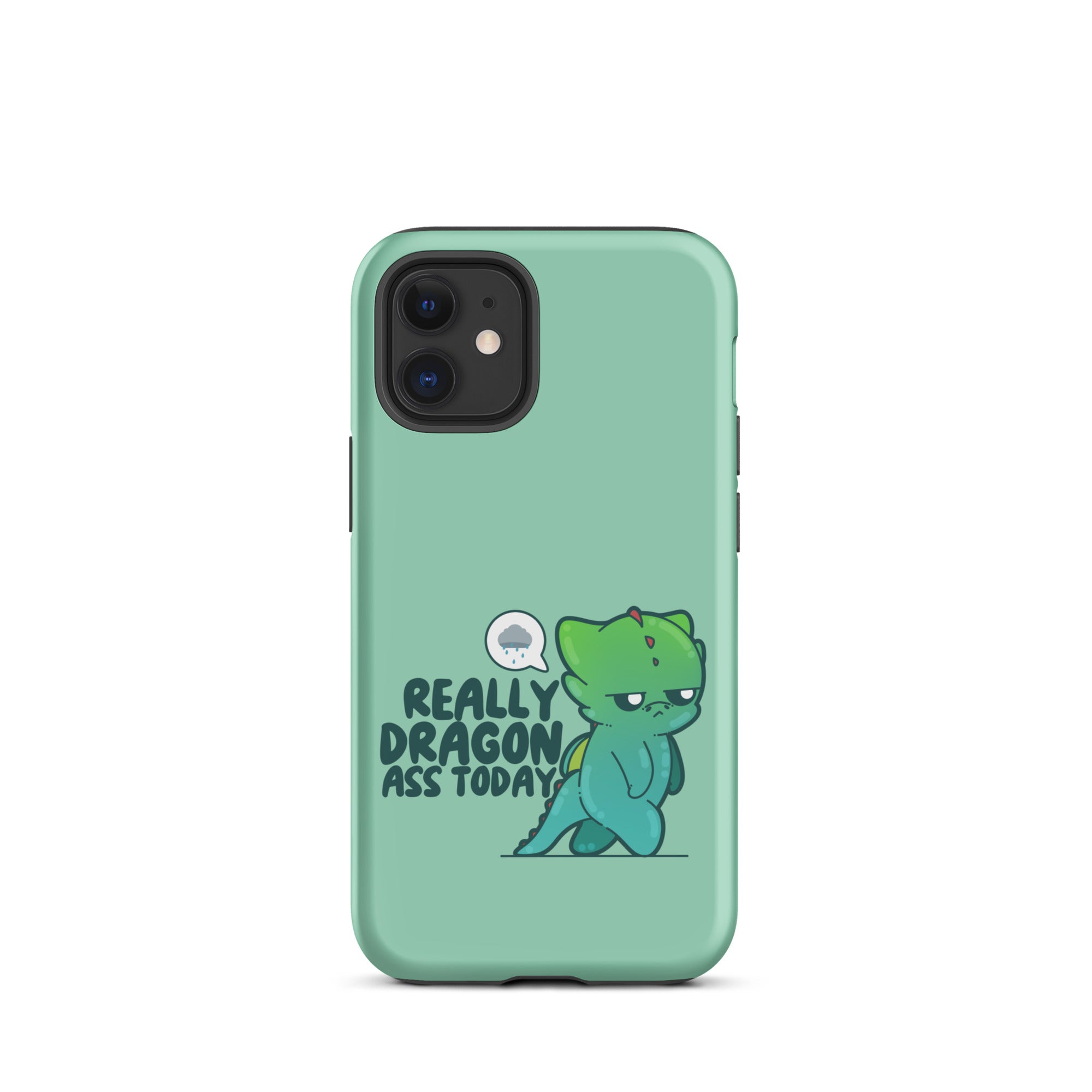 REALLY DRAGON ASS TODAY - Tough Case for iPhone® - ChubbleGumLLC