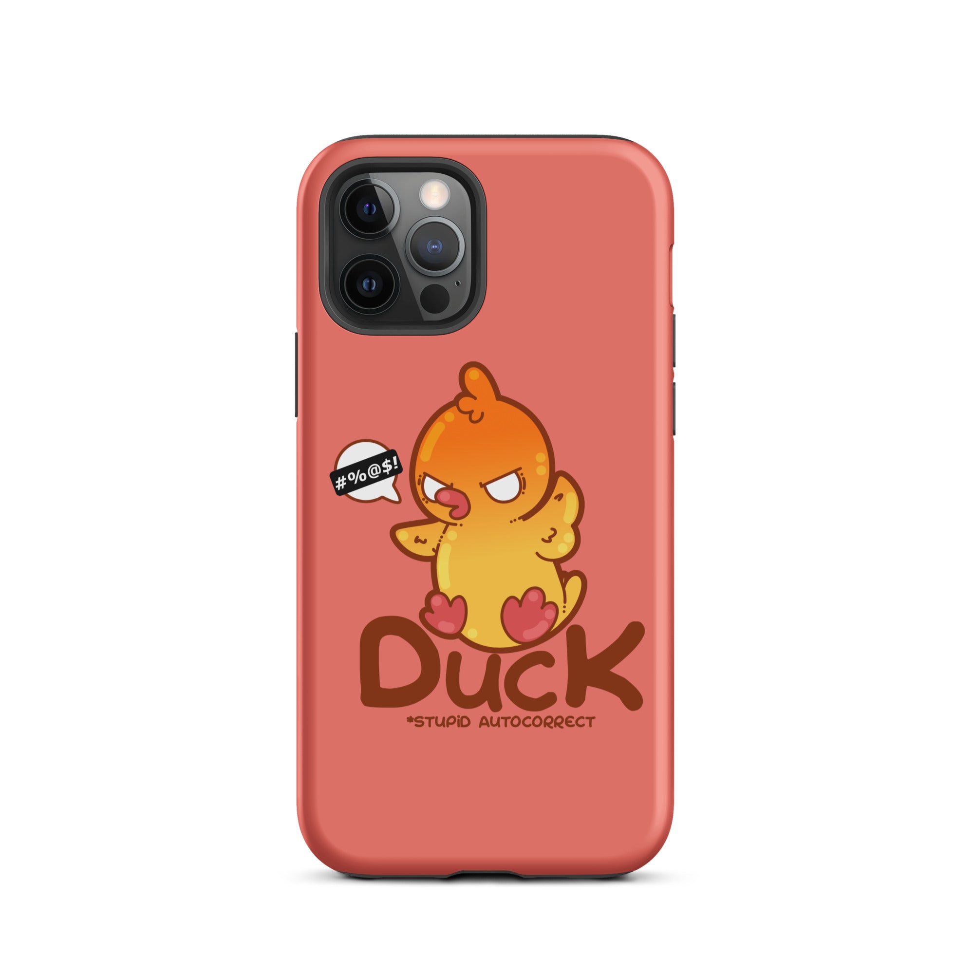 DUCK STUPID AUTOCORRECT - Tough Case for iPhone® - ChubbleGumLLC