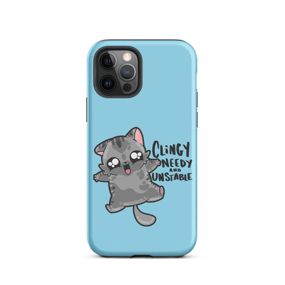 CLINGY NEEDY AND UNSTABLE - Tough Case for iPhone® - ChubbleGumLLC