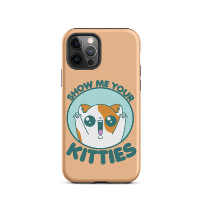 SHOW ME YOUR KITTIES - Tough Case for iPhone® - ChubbleGumLLC