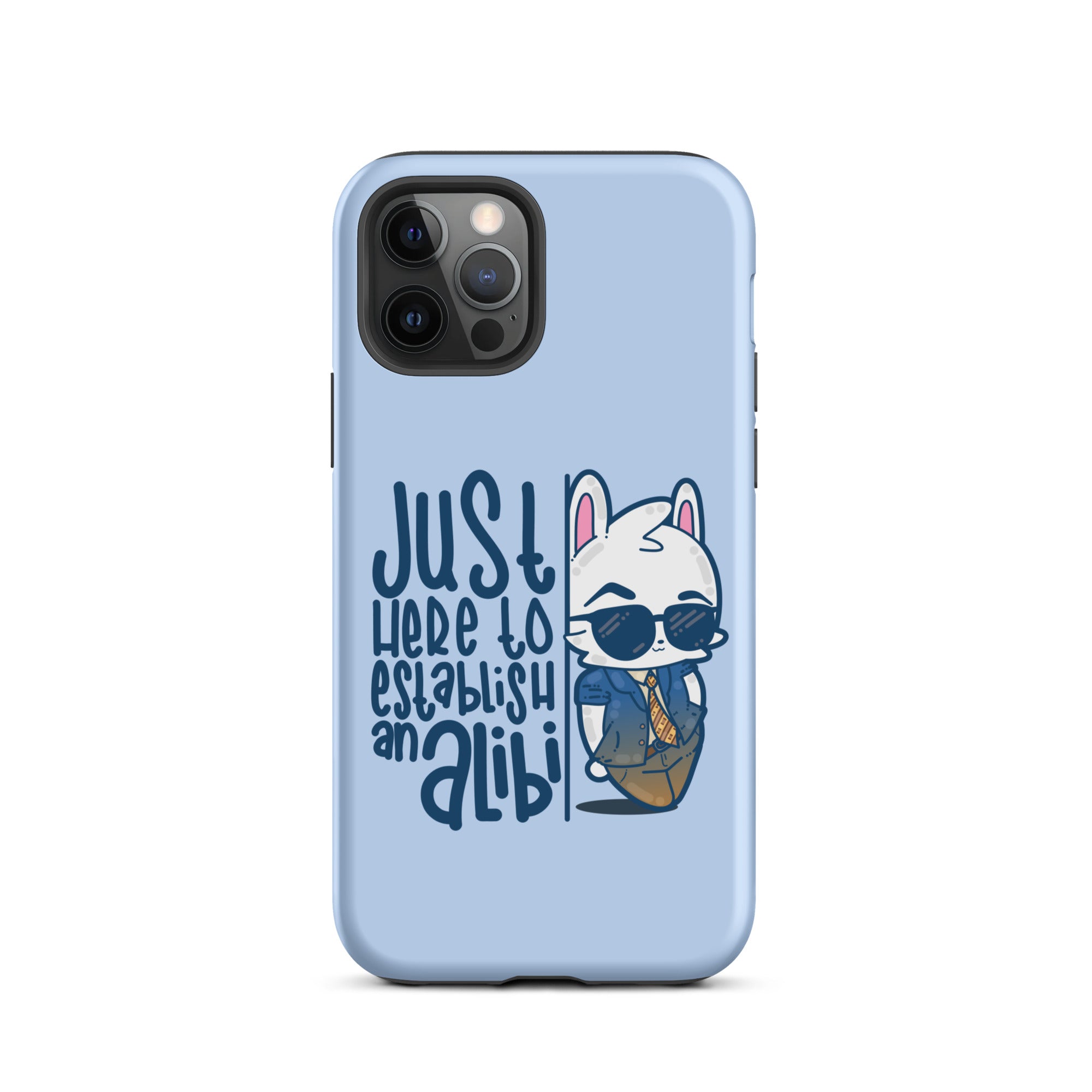 JUST HERE TO ESTABLISH AN ALIBI - Tough Case for iPhone® - ChubbleGumLLC