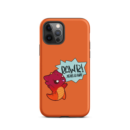 RAWR MEANS GO AWAY - Tough Case for iPhone® - ChubbleGumLLC